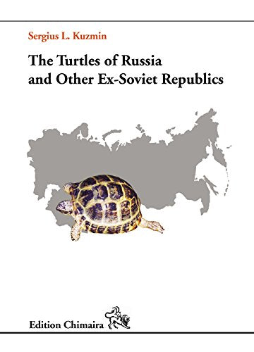 Turtles of Russia and Other Ex-Soviet Republics