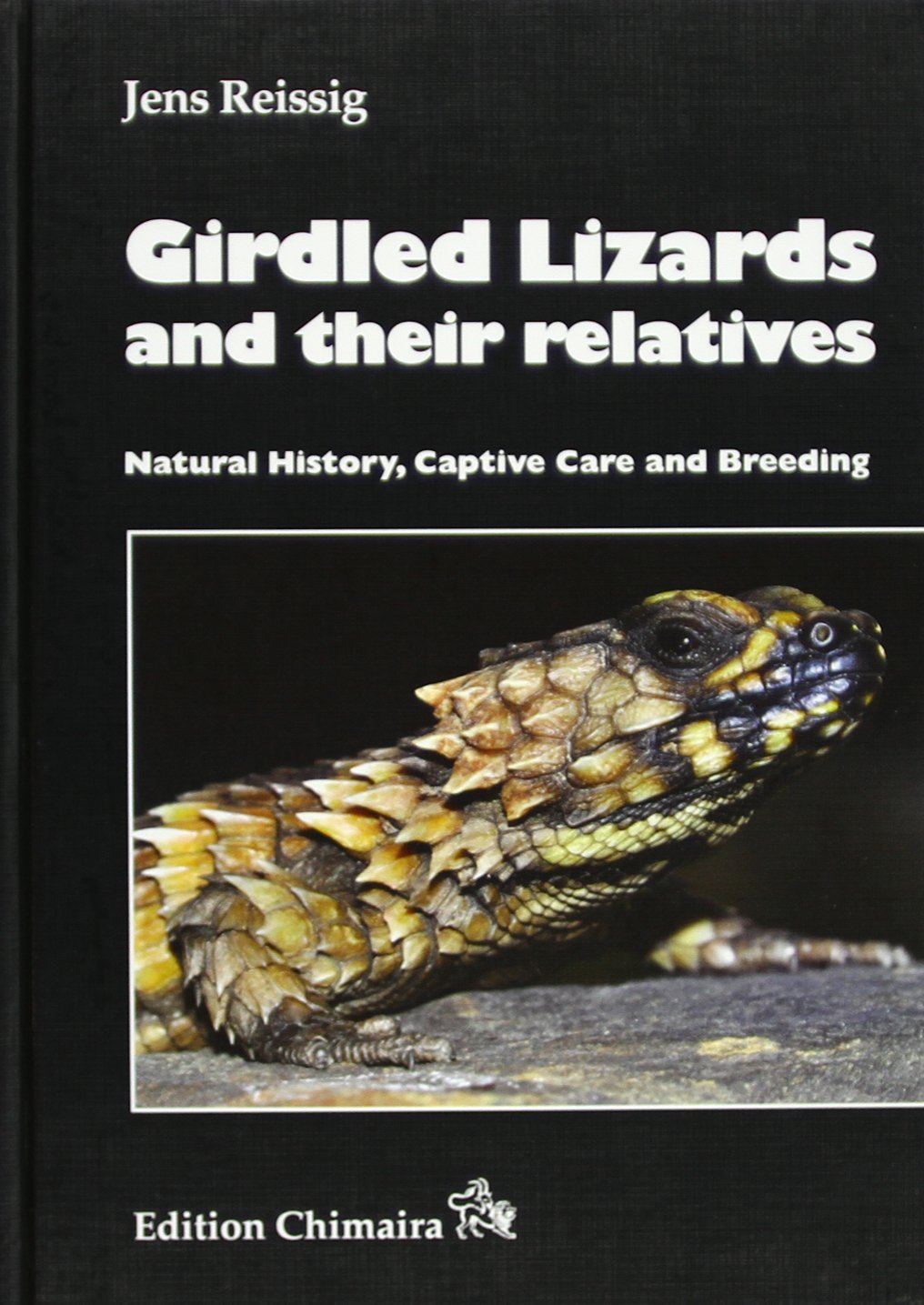 Girdled Lizards and Their Relatives - Natural History, Captive Care and Breeding