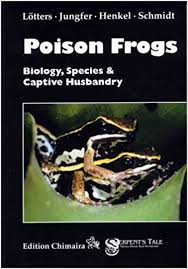 Poison Frogs - Biology, Species & Captive Husbandry